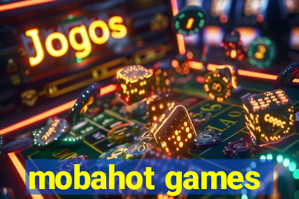 mobahot games